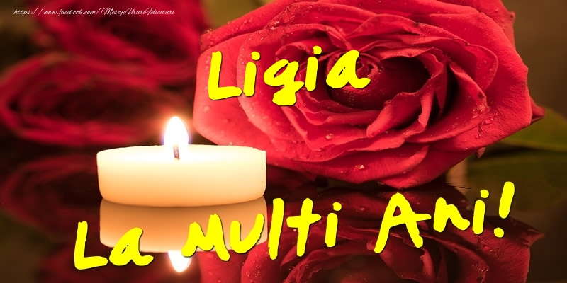 Felicitari de Ziua Numelui - Flori & Trandafiri | Ligia La Multi Ani!