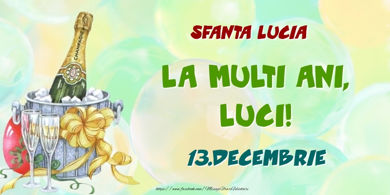 Felicitari de Ziua Numelui - Sampanie | Sfanta Lucia La multi ani, Luci! 13.Decembrie