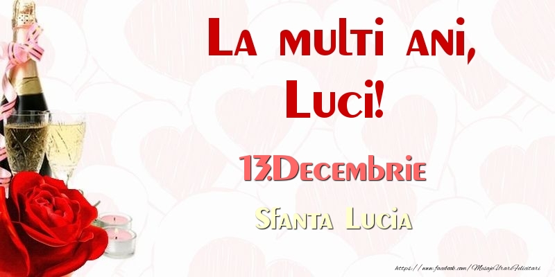 Felicitari de Ziua Numelui - Sampanie & Trandafiri | La multi ani, Luci! 13.Decembrie Sfanta Lucia