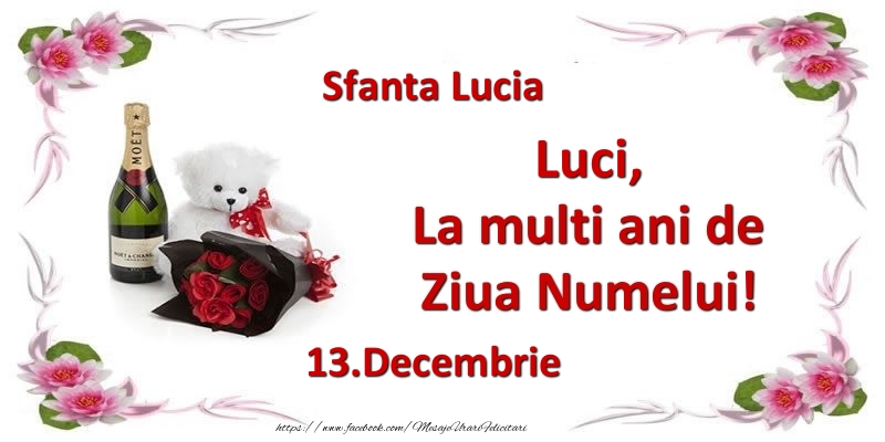 Felicitari de Ziua Numelui - Flori & Sampanie & Ursuleti | Luci, la multi ani de ziua numelui! 13.Decembrie Sfanta Lucia