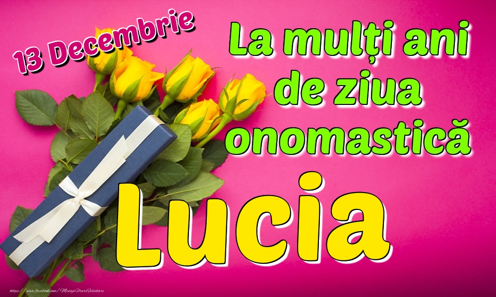 Felicitari de Ziua Numelui - Trandafiri | 13 Decembrie - La mulți ani de ziua onomastică Lucia