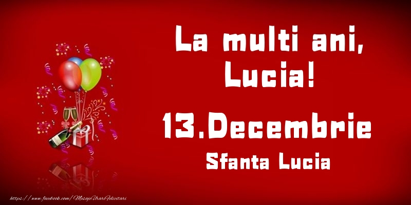 Felicitari de Ziua Numelui - Baloane & Sampanie | La multi ani, Lucia! Sfanta Lucia - 13.Decembrie