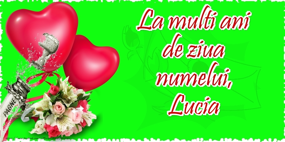 Felicitari de Ziua Numelui - ❤️❤️❤️ Flori & Inimioare & Sampanie | La multi ani de ziua numelui, Lucia