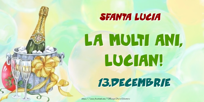 Felicitari de Ziua Numelui - Sampanie | Sfanta Lucia La multi ani, Lucian! 13.Decembrie