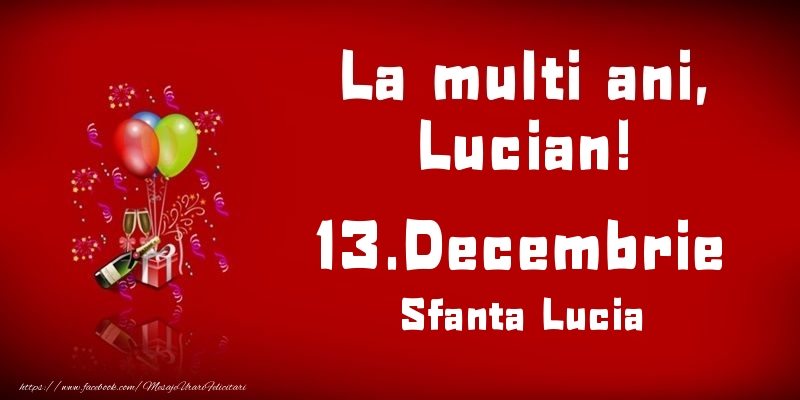 Felicitari de Ziua Numelui - La multi ani, Lucian! Sfanta Lucia - 13.Decembrie