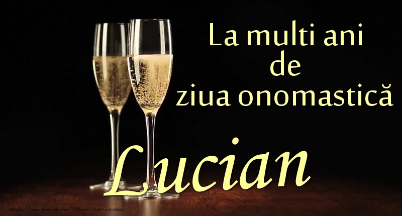 Felicitari de Ziua Numelui - La multi ani de ziua onomastică Lucian