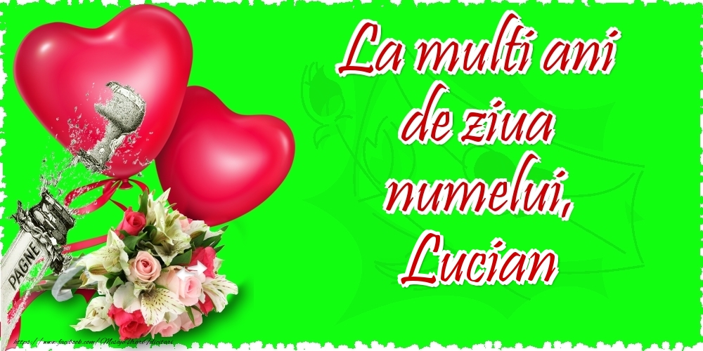 Felicitari de Ziua Numelui - ❤️❤️❤️ Flori & Inimioare & Sampanie | La multi ani de ziua numelui, Lucian