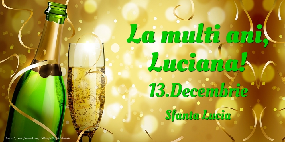 Felicitari de Ziua Numelui - Sampanie | La multi ani, Luciana! 13.Decembrie - Sfanta Lucia