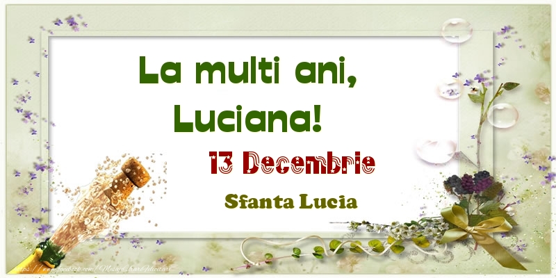 Felicitari de Ziua Numelui - Sampanie | La multi ani, Luciana! 13 Decembrie Sfanta Lucia