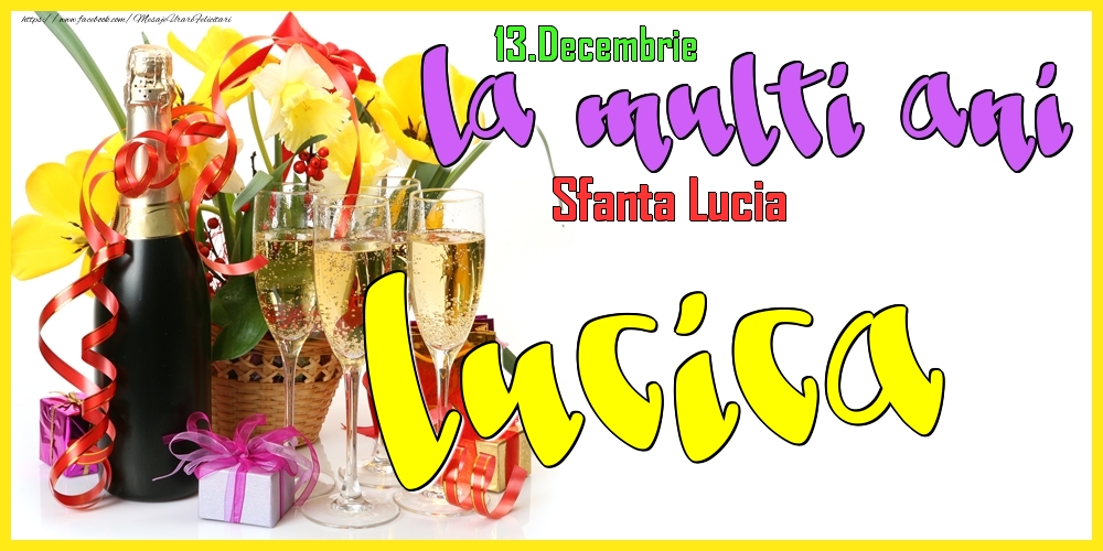 Felicitari de Ziua Numelui - Flori & Sampanie | 13.Decembrie - La mulți ani Lucica! - Sfanta Lucia