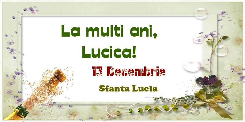 Felicitari de Ziua Numelui - Sampanie | La multi ani, Lucica! 13 Decembrie Sfanta Lucia