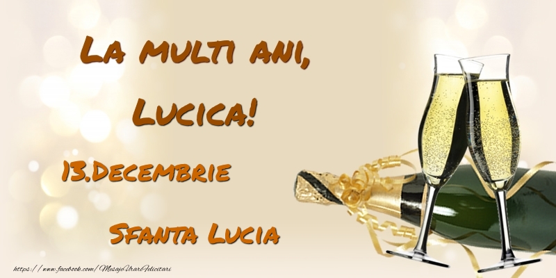 Felicitari de Ziua Numelui - Sampanie | La multi ani, Lucica! 13.Decembrie - Sfanta Lucia
