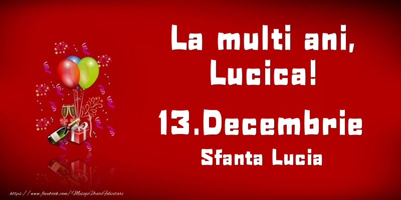 Felicitari de Ziua Numelui - Baloane & Sampanie | La multi ani, Lucica! Sfanta Lucia - 13.Decembrie