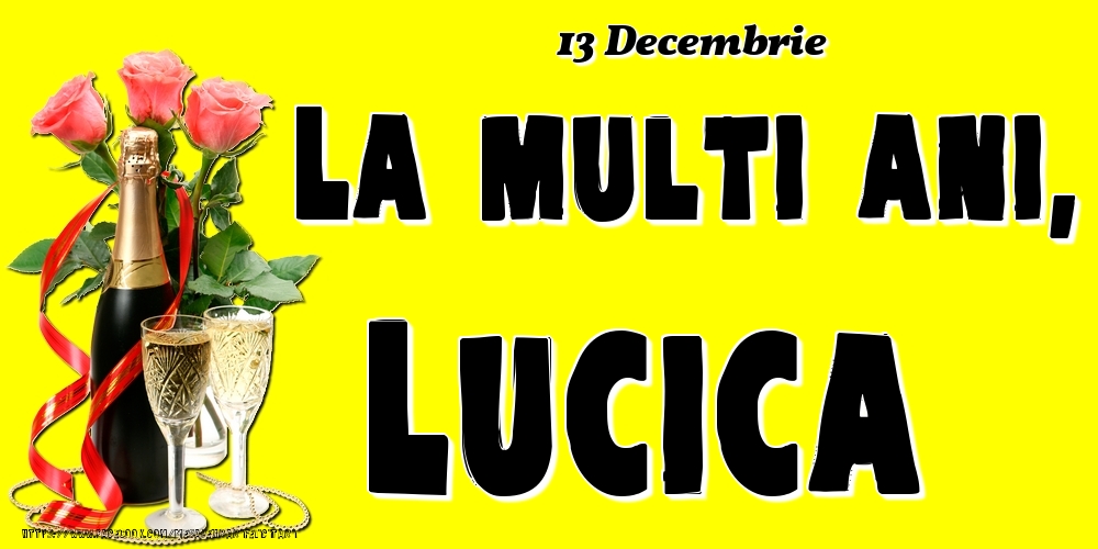 Felicitari de Ziua Numelui - 13 Decembrie -La  mulți ani Lucica!