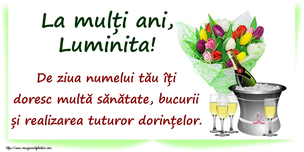 Felicitari de Ziua Numelui - Flori & Sampanie | La mulți ani, Luminita! De ziua numelui tău îți doresc multă sănătate, bucurii și realizarea tuturor dorințelor.