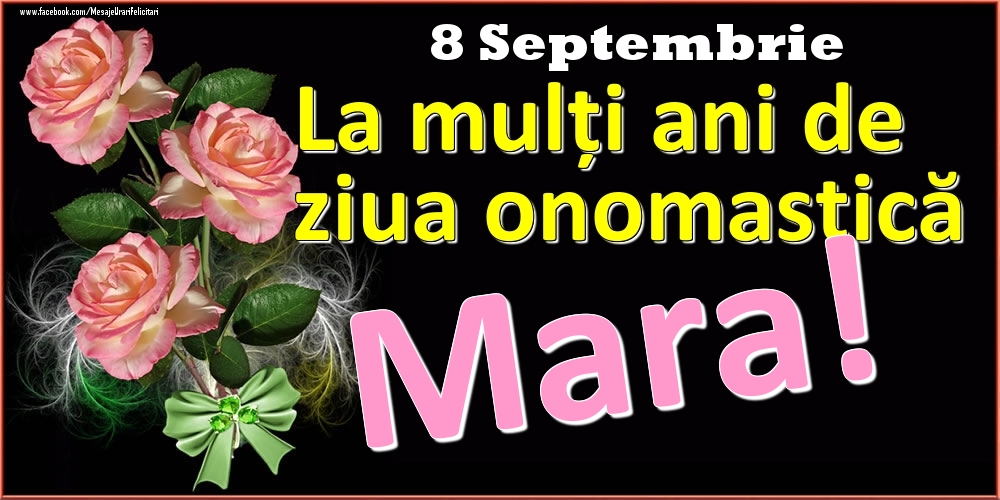 Felicitari de Ziua Numelui - La mulți ani de ziua onomastică Mara! - 8 Septembrie