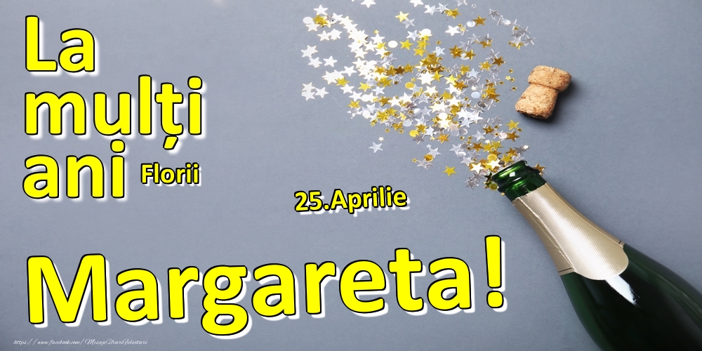 Felicitari de Ziua Numelui - 25.Aprilie - La mulți ani Margareta!  - Florii