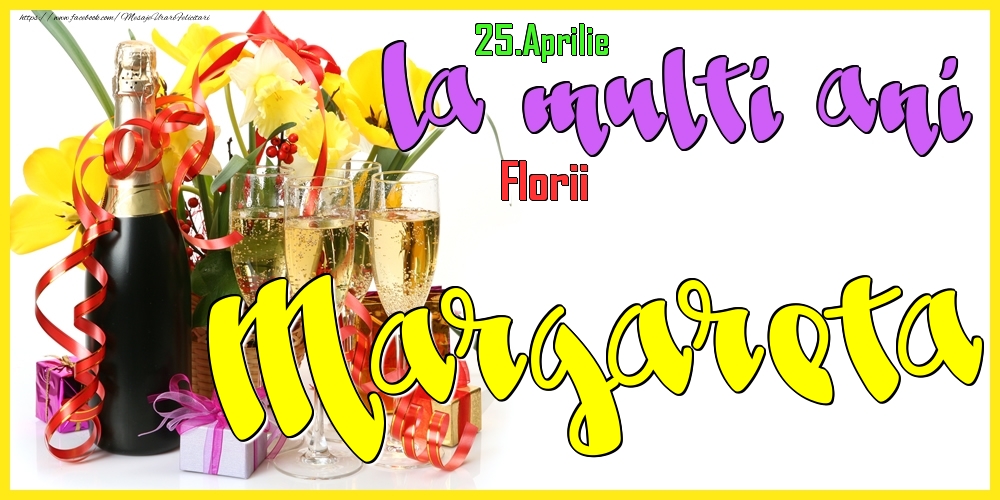 Felicitari de Ziua Numelui -  25.Aprilie - La mulți ani Margareta! - Florii