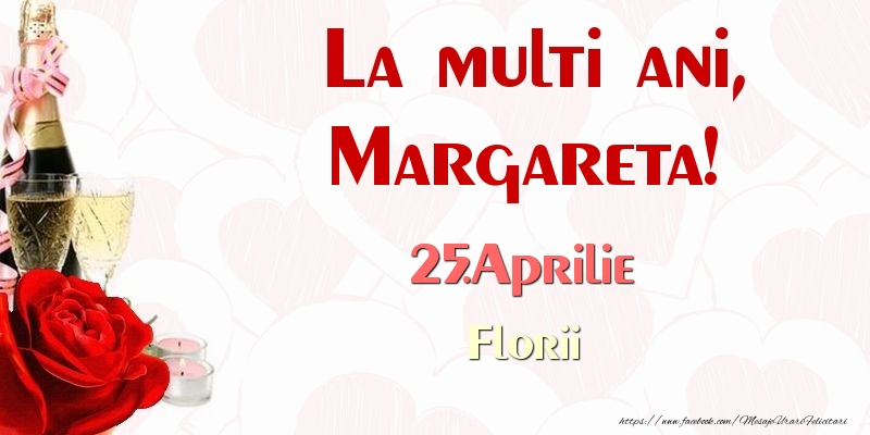 Felicitari de Ziua Numelui - Sampanie & Trandafiri | La multi ani, Margareta! 25.Aprilie Florii