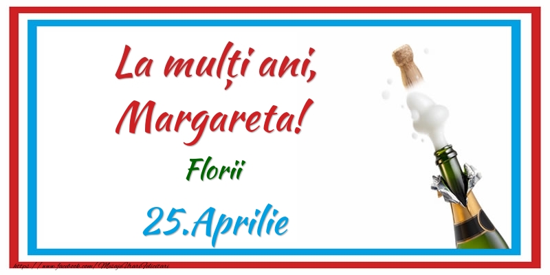 Felicitari de Ziua Numelui - Sampanie | La multi ani, Margareta! 25.Aprilie Florii
