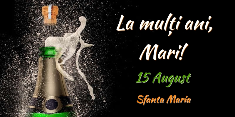 Felicitari de Ziua Numelui - Sampanie | La multi ani, Mari! 15 August Sfanta Maria