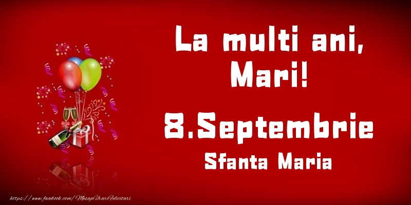 Felicitari de Ziua Numelui - Baloane & Sampanie | La multi ani, Mari! Sfanta Maria - 8.Septembrie