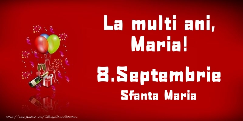 Felicitari de Ziua Numelui - Baloane & Sampanie | La multi ani, Maria! Sfanta Maria - 8.Septembrie