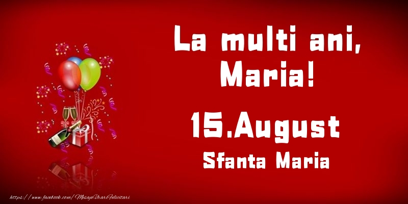 Felicitari de Ziua Numelui - Baloane & Sampanie | La multi ani, Maria! Sfanta Maria - 15.August