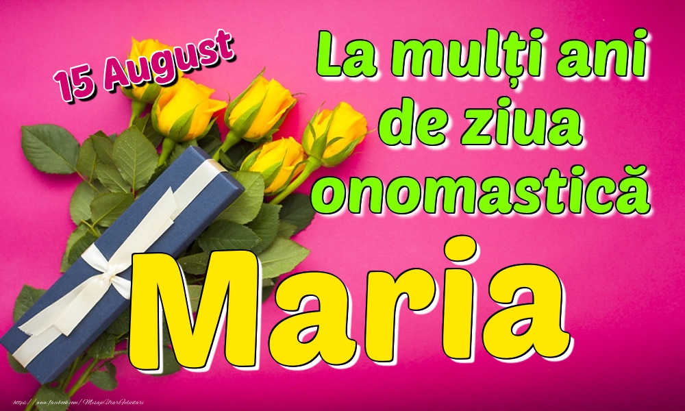 Felicitari de Ziua Numelui - 15 August - La mulți ani de ziua onomastică Maria
