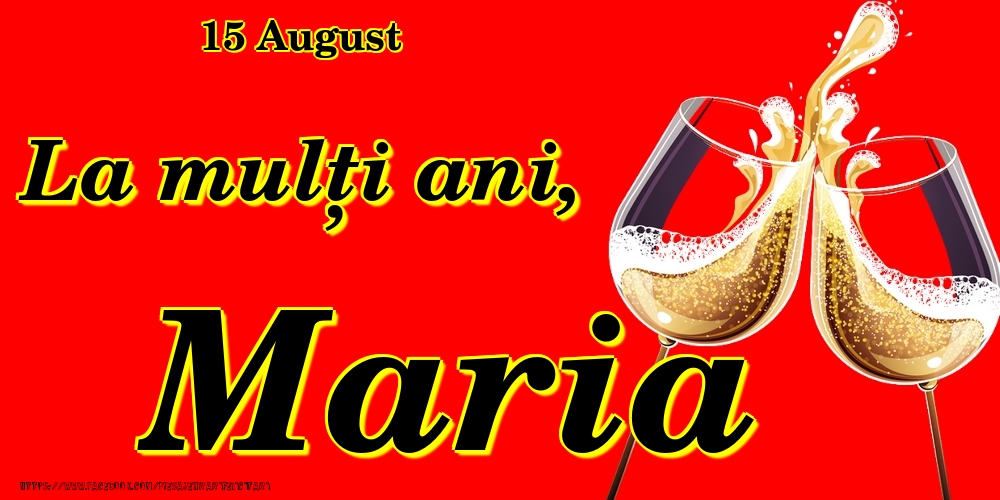 Felicitari de Ziua Numelui - 15 August -La  mulți ani Maria!
