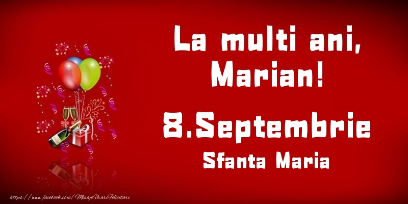 Felicitari de Ziua Numelui - Baloane & Sampanie | La multi ani, Marian! Sfanta Maria - 8.Septembrie