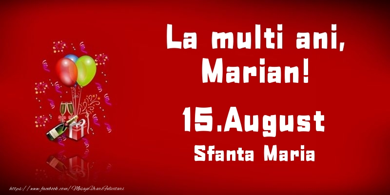 Felicitari de Ziua Numelui - Baloane & Sampanie | La multi ani, Marian! Sfanta Maria - 15.August