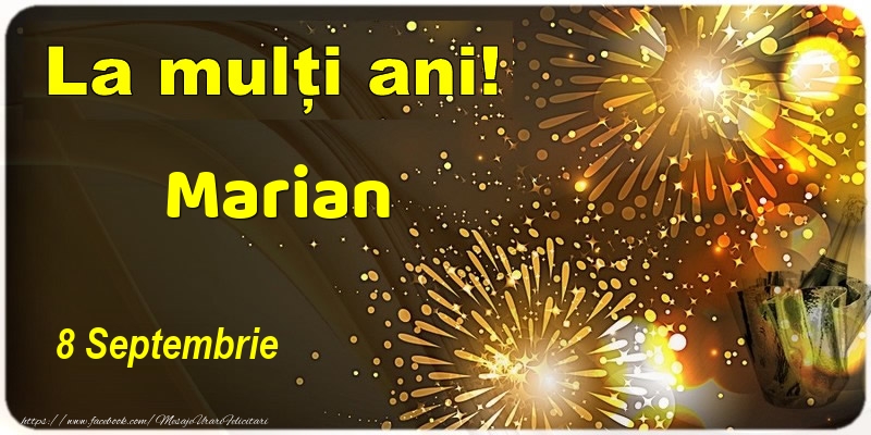 Felicitari de Ziua Numelui - Sampanie | La multi ani! Marian - 8 Septembrie