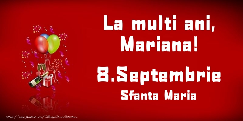 Felicitari de Ziua Numelui - La multi ani, Mariana! Sfanta Maria - 8.Septembrie