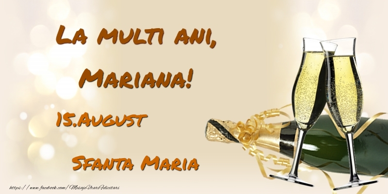 Felicitari de Ziua Numelui - Sampanie | La multi ani, Mariana! 15.August - Sfanta Maria