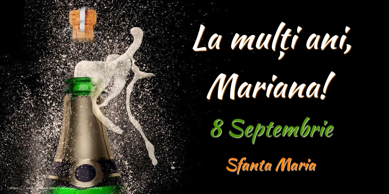  Felicitari de Ziua Numelui - La multi ani, Mariana! 8 Septembrie Sfanta Maria