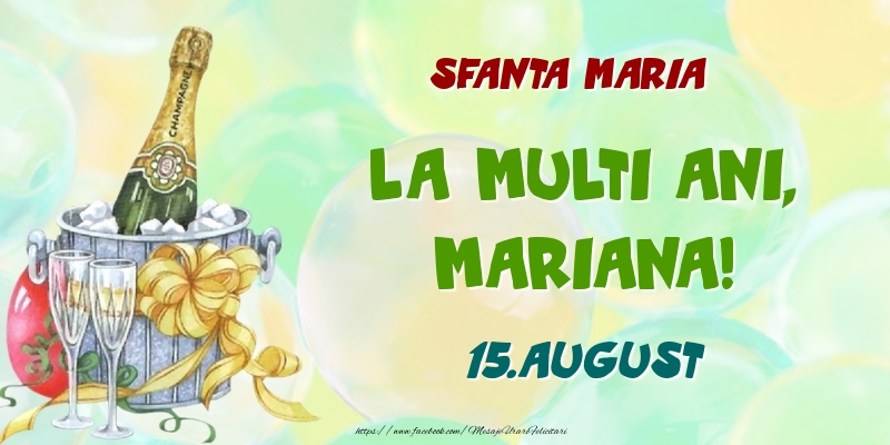 Felicitari de Ziua Numelui - Sampanie | Sfanta Maria La multi ani, Mariana! 15.August