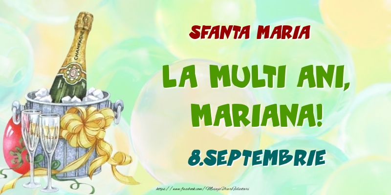 Felicitari de Ziua Numelui - Sampanie | Sfanta Maria La multi ani, Mariana! 8.Septembrie