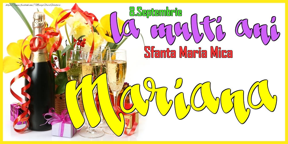 Felicitari de Ziua Numelui - Flori & Sampanie | 8.Septembrie - La mulți ani Mariana! - Sfanta Maria Mica