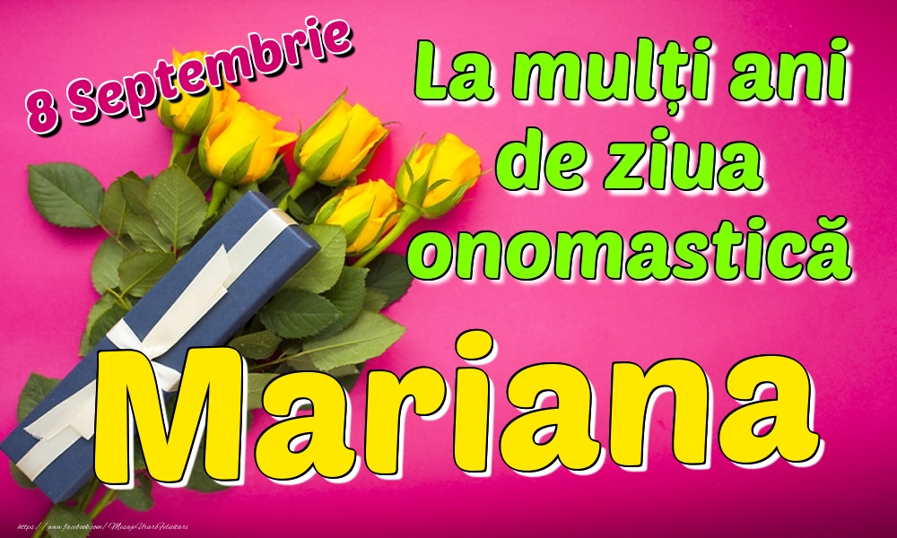 Felicitari de Ziua Numelui - Trandafiri | 8 Septembrie - La mulți ani de ziua onomastică Mariana