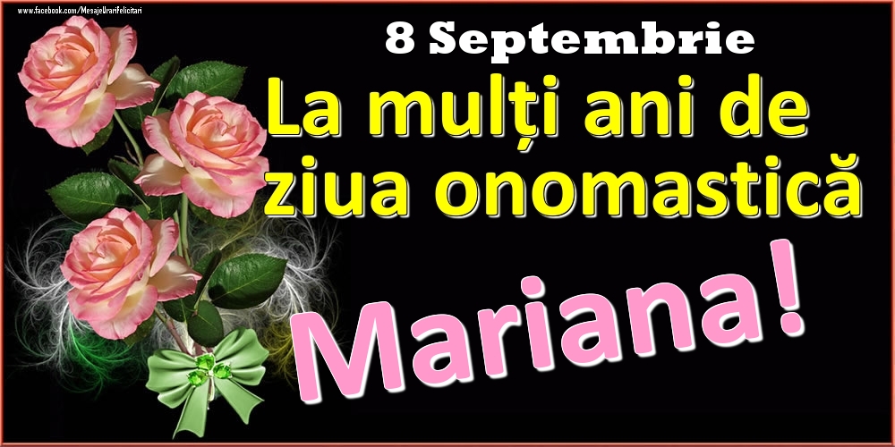 Felicitari de Ziua Numelui - La mulți ani de ziua onomastică Mariana! - 8 Septembrie