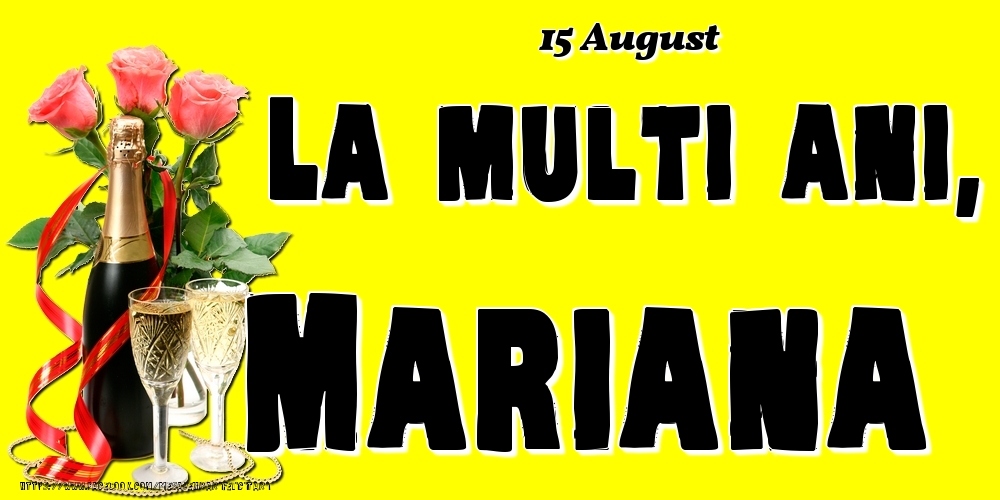 Felicitari de Ziua Numelui - 15 August -La  mulți ani Mariana!