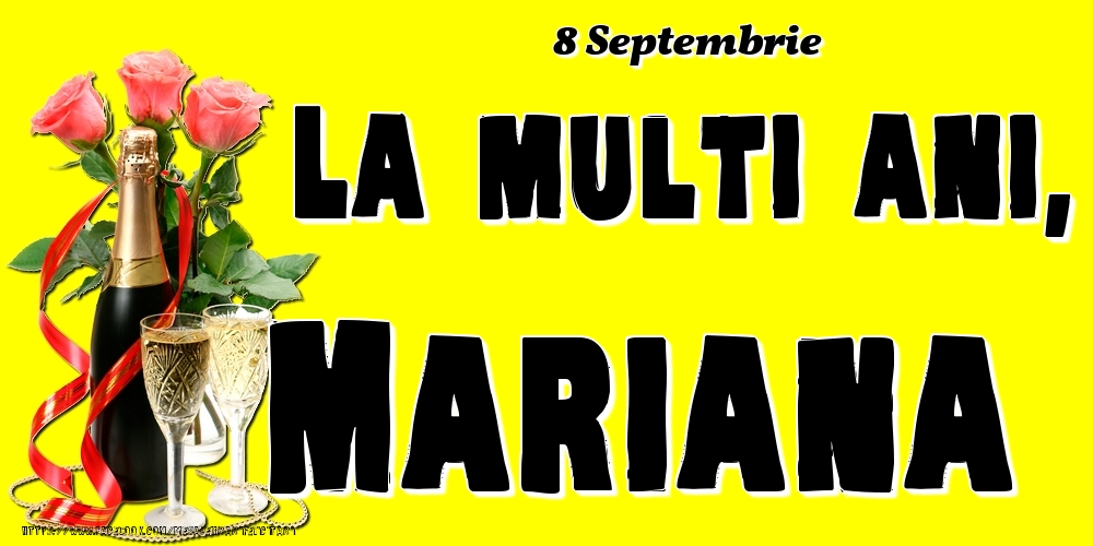 Felicitari de Ziua Numelui - Sampanie & Trandafiri | 8 Septembrie -La  mulți ani Mariana!