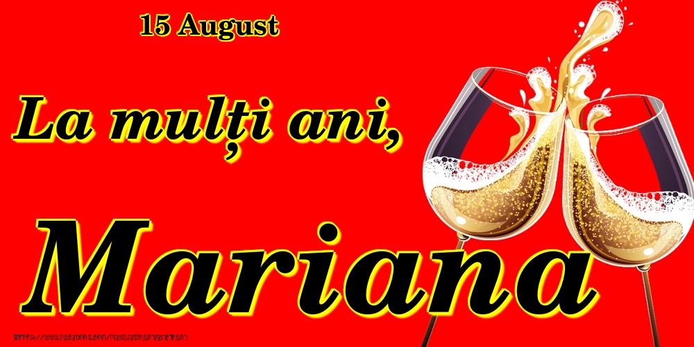 Felicitari de Ziua Numelui - Sampanie | 15 August -La  mulți ani Mariana!