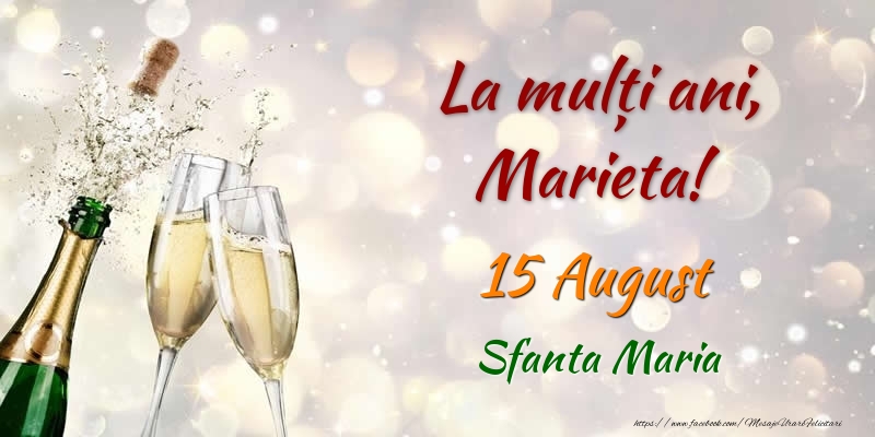 Felicitari de Ziua Numelui - Sampanie | La multi ani, Marieta! 15 August Sfanta Maria