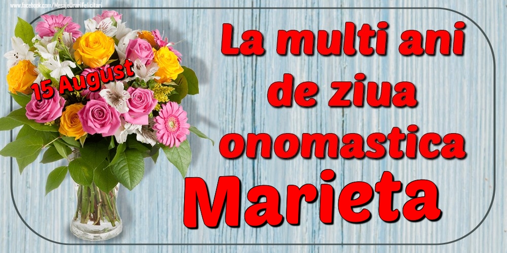 Felicitari de Ziua Numelui - 15 August - La mulți ani de ziua onomastică Marieta