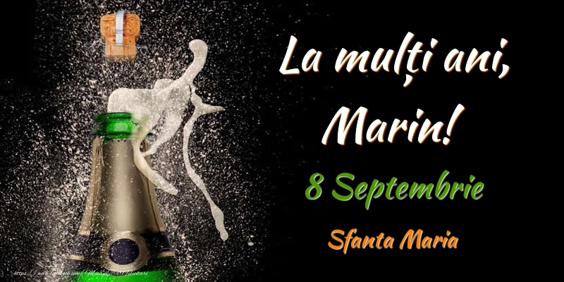 Felicitari de Ziua Numelui - Sampanie | La multi ani, Marin! 8 Septembrie Sfanta Maria