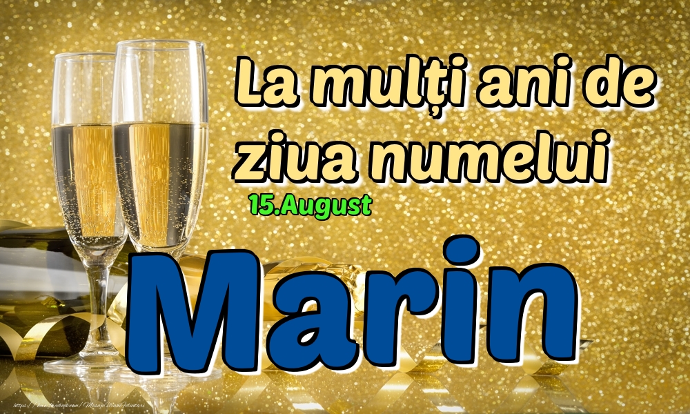 Felicitari de Ziua Numelui - 15.August - La mulți ani de ziua numelui Marin!