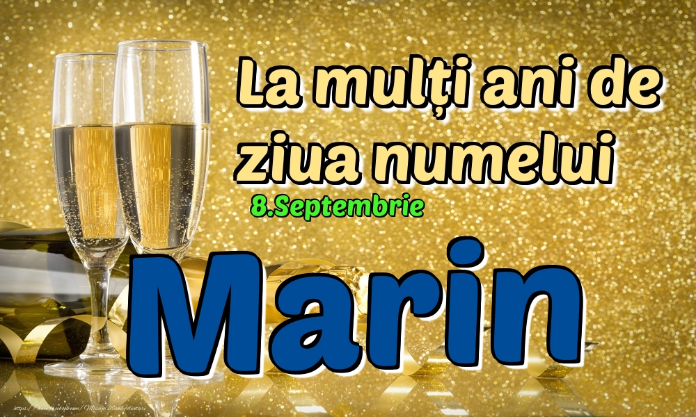 Felicitari de Ziua Numelui - Sampanie | 8.Septembrie - La mulți ani de ziua numelui Marin!