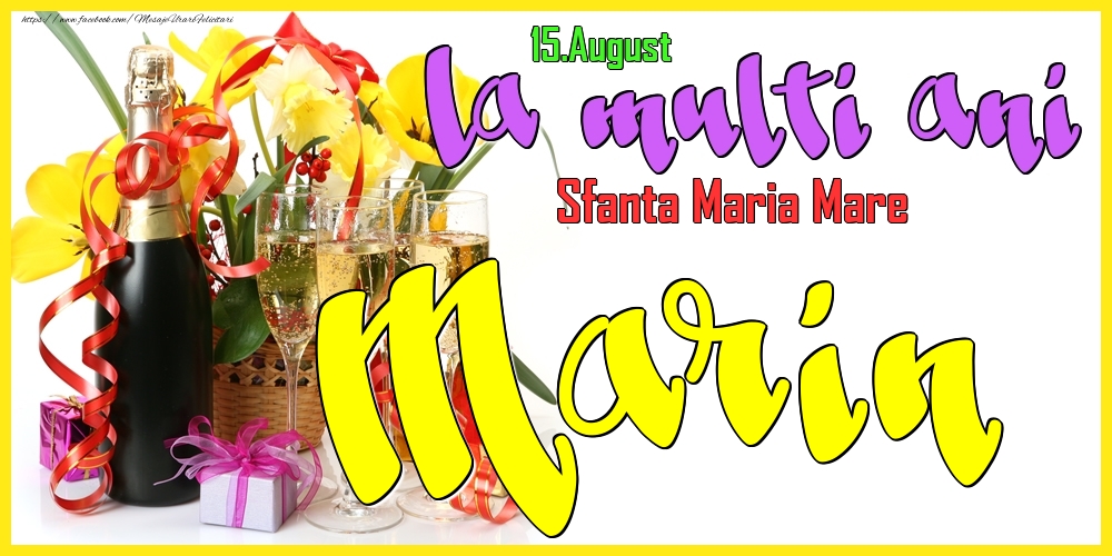 Felicitari de Ziua Numelui - 15.August - La mulți ani Marin! - Sfanta Maria Mare
